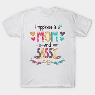 Happiness Is A Mom And Sassy Wildflower Happy Mother's Day T-Shirt